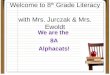 Welcome to 8 th Grade Literacy with Mrs. Jurczak & Mrs. Ewoldt We are the 8A Alphacats!