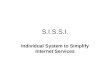 S.I.S.S.I. Individual System to Simplify Internet Services