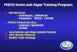 PISCO Invert and Algae Training Program: 1. Introductions - Individuals, affiliations - Programs: PISCO, CRANE 2. PISCO Annual Surveys - purpose / questions