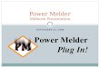 SEPTEMBER 25, 2008 Power Melder Midterm Presentation