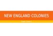 NEW ENGLAND COLONIES Chapter 3 Lesson 2. NOTES On your Chapter 3 Notes paper- Only write what is in RED