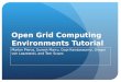 Open Grid Computing Environments Tutorial Marlon Pierce, Suresh Marru, Gopi Kandaswamy, Gregor von Laszewski, and Tom Scavo