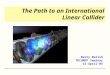 The Path to an International Linear Collider Barry Barish TRIUMPF Seminar 15-April-05