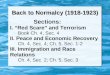 Back to Normalcy (1918-1923) Sections: I. “Red Scare” and Terrorism Book Ch. 4, Sec. 4 II. Peace and Economic Recovery Ch. 4, Sec. 4; Ch. 5, Sec. 1-2 III