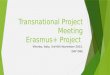 Transnational Project Meeting Erasmus+ Project Viterbo, Italy, 3rd-6th November 2015. DAY ONE