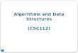 Algorithms and Data Structures (CSC112) 1. Review Introduction to Algorithms and Data Structures Static Data Structures Searching Algorithms Sorting Algorithms