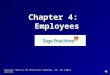 Chapter 4: Employees Chapter 4: Employees Copyright ©2013 by The McGraw-Hill Companies, Inc. All rights reserved