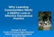 Why Learning Communities Work: A DEEPer Look at Effective Educational Practice George D. Kuh Center for Postsecondary Research Indiana University Bloomington