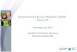 Assessment Entry Module (AEM) Kick-off November 15, 2012 interRAI Preliminary Screener Toronto Central LHIN