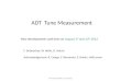 ADT Tune Measurement F. Dubouchet, W. Hofle, D. Valuch Acknowledgement: R. Calaga, F. Roncarolo, E. Bravin, shift crews New developments and tests on August