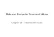 Data and Computer Communications Chapter 18 – Internet ProtocolsChapter 18 – Internet Protocols