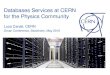 Databases Services at CERN for the Physics Community Luca Canali, CERN Orcan Conference, Stockholm, May 2010