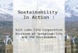 Sustainability In Action ! Salt Lake City Corporation Division of Sustainability and the Environment