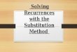 Solving Recurrences with the Substitution Method