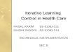 Iterative Learning Control in Health Care FAISAL KARIMEE-01083-231 FAIZAN RASOOLEE-01083-214 BIO MEDICAL INSTRUMENTATION SEC B