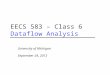 EECS 583 – Class 6 Dataflow Analysis University of Michigan September 24, 2012
