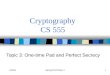 CS555Spring 2012/Topic 31 Cryptography CS 555 Topic 3: One-time Pad and Perfect Secrecy