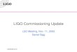 G030558-00-D LIGO Commissioning Update LSC Meeting, Nov. 11, 2003 Daniel Sigg