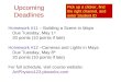 Upcoming Deadlines Homework #11 – Building a Scene in Maya Due Tuesday, May 1 st 20 points (10 points if late) Homework #12 –Cameras and Lights in Maya