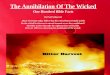 The Annihilation Of The Wicked One Hundred Bible Facts By Paul Nethercott Many Christians today believe that the wicked burn eternally in hell. Do the