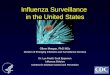 Influenza Surveillance in the United States Oliver Morgan, PhD MSc Division of Emerging Infections and Surveillance Services Dr. Lyn Finelli, Scott Epperson