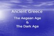 Ancient Greece The Aegean Age & The Dark Age. Minoan Civilization Centered on Island of Crete Centered on Island of Crete Capital was Knossos Capital