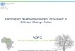 Technology Development and Transfer Network (TDTNet) Technology Needs Assessment in Support of Climate Change Action ACPC African Climate Policy Centre