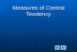 Measures of Central Tendency. What Are Measures of Central Tendency?