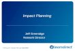 Impact Planning Jeff Greenidge Network Director. Why gather impact data? Demonstrate Validate Maintain