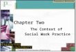 Chapter Two The Context of Social Work Practice. Text Analysis Features of Privatization of Our Contemporary ContextFeatures of Privatization of Our Contemporary