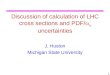 Discussion of calculation of LHC cross sections and PDF/  s uncertainties J. Huston Michigan State University 1