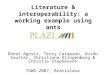 Literature & interoperability: a working example using ants Donat Agosti, Terry Catapano, Guido Sautter, Christiana Klingenberg & Christie Stephenson TDWG