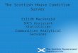 The Scottish House Condition Survey Eilidh MacDonald SHCS Assistant Statistician Communities Analytical Services