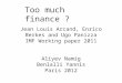 Jean Louis Arcand, Enrico Berkes and Ugo Panizza IMF Working paper 2011 Aliyev Namig Benlalli Yannis Paris 2012 Too much finance ?