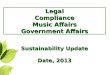 LegalCompliance Music Affairs Government Affairs Sustainability Update Date, 2013