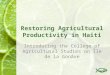 Restoring Agricultural Productivity in Haiti Introducing the College of Agricultural Studies on Île de la Gonâve