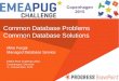 Common Database Problems Common Database Solutions Mike Furgal Managed Database Service EMEA PUG Challenge 2015, Copenhagen, Denmark 4 – 6 November, 2015