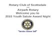 Rotary Club of Scottsdale and Airpark Rotary Welcome you to 2015 Youth Salute Award Night