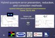 Hybrid quantum error prevention, reduction, and correction methods Daniel Lidar University of Toronto Quantum Information & Quantum Control Conference