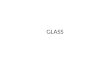 GLASS. 1. Glass is an amorphous, hard, brittle, transparent or translucent, super cooled liquid of infinite viscosity. 2. Produced by fusing a mixture