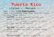 Puerto Rico Listen----Record-----Illustrate LISTEN to the speaker telling you about Puerto Rico. Practice saying it until you can say it perfectly. RECORD