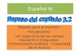 Español III Repaso para el examen: Vocabulario el subjuntivo de los verbos regulares e irregulares Comprensión auditiva Capacidad de la lectura Repaso