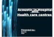 Acoustics in Healthcare Environment