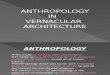 ANTHROPOLOGY  IN    VERNACULAR  ARCHITECTURE