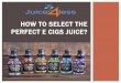 How to Select the Perfect E Cigs Juice