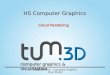 Hauptseminar – Computer Graphics Oliver Meister computer graphics & visualization HS Computer Graphics Cloud Rendering