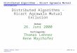 Distributed Algorithms - Ricart Agrawala Mutual Exclusion 2000-06-26 Thomas Lehner, Rene Mayrhofer Distributed Algorithms - Ricart Agrawala Mutual Exclusion