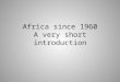 Africa since 1960 A very short introduction. Contact Prof. Dr. Marc Frey (Contemporary History – History of International Relations) Open Office : Wednesday