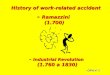 History of work-related accident - Industrial Revolution (1.760 a 1830) - Ramazzini (1.700) - CIPA nº 1
