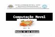 1 MSc Geraldo C. Nhadumbuque (Computação Movel) AULA 04 Mobile OS and Android